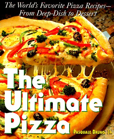 The Ultimate Pizza : The World'S Favorite Pizza Recipesfrom Deep Dish To Dessert,Used