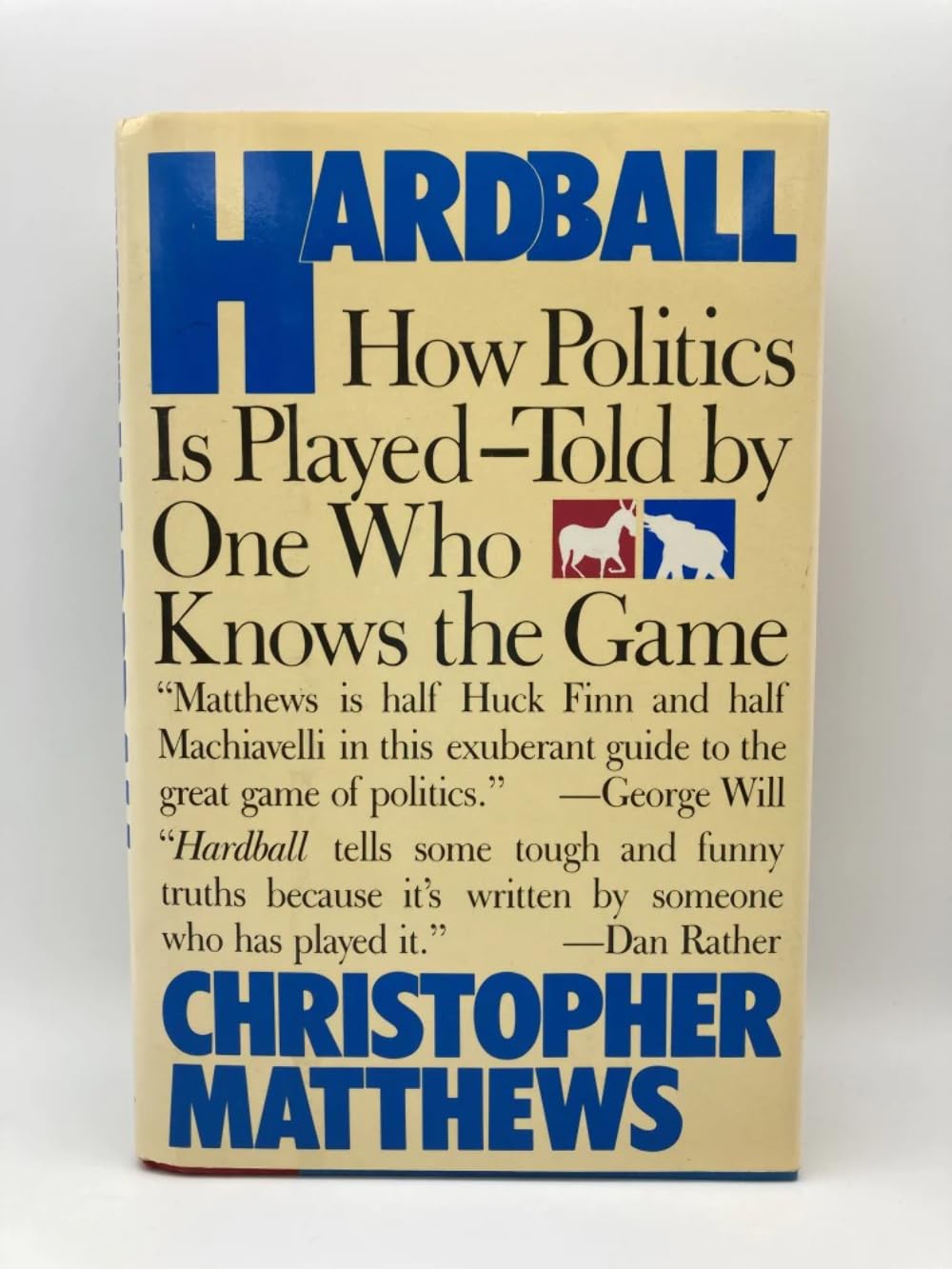Hardball: How Politics Is PlayedTold by One Who Knows the Game,Used
