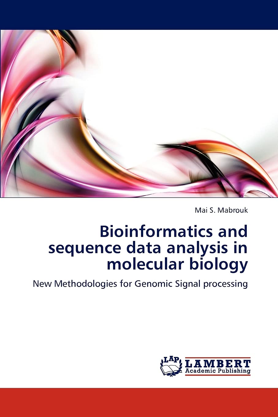 Bioinformatics and sequence data analysis in molecular biology: New Methodologies for Genomic Signal processing,Used
