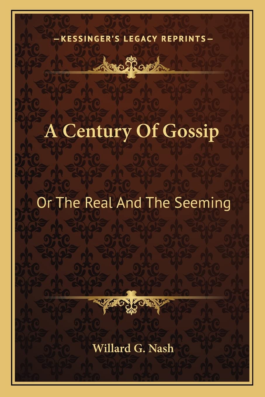 A Century Of Gossip: Or The Real And The Seeming,New