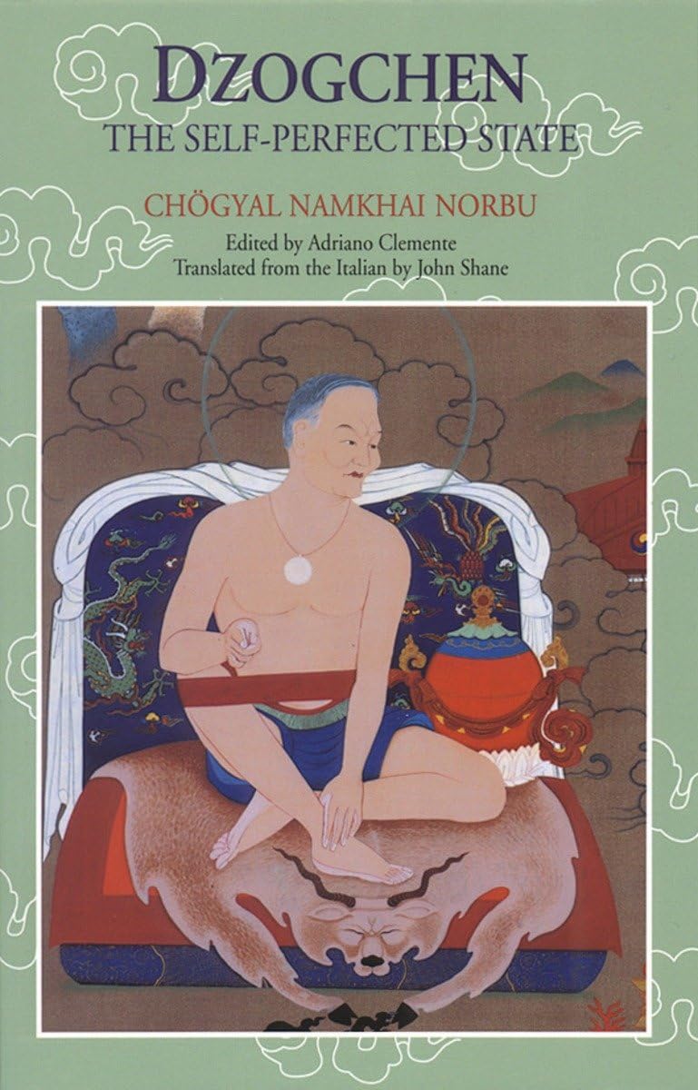 Dzogchen: The SelfPerfected State,New