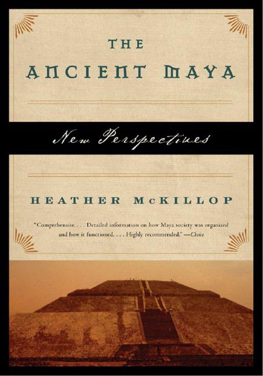 The Ancient Maya: New Perspectives,New
