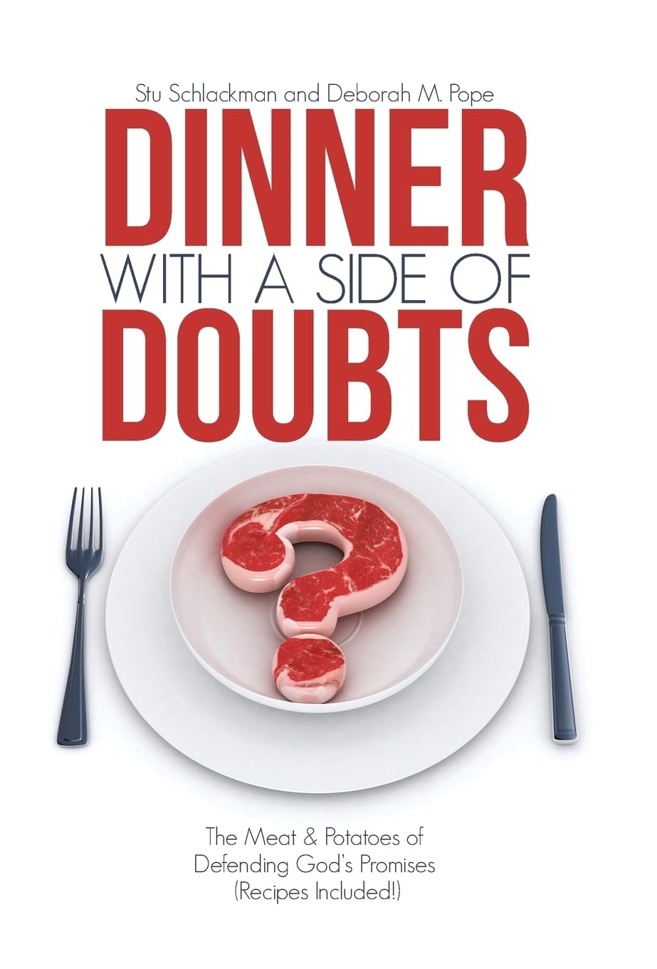 Dinner with a Side of Doubts: The Meat & Potatoes of Defending God's Promises (Recipes Included!),Used