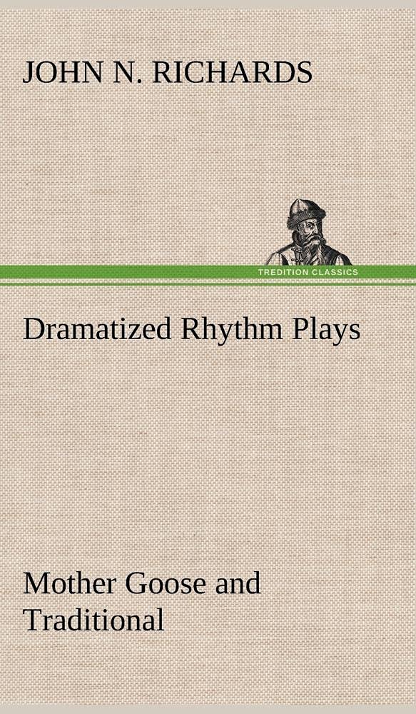 Dramatized Rhythm Plays Mother Goose and Traditional,Used