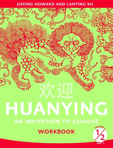 Huanying: an Invitation To Chinese , Volume 1, Part 2 Workbook, 9780887277054, 0887277055, 2008 (Cheng & Tsui Chinese Language S,Used