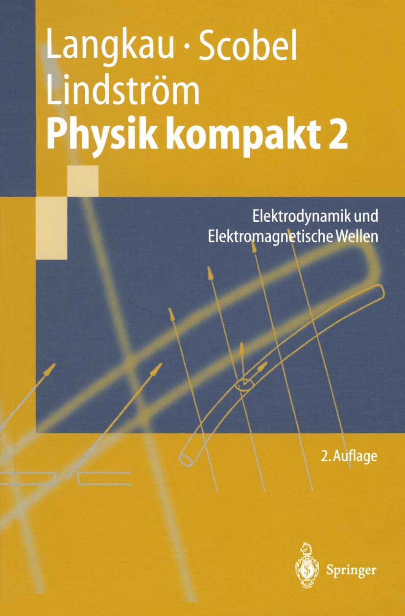 Physik Kompakt 2: Elektrodynamik Und Elektromagnetische Wellen (Springerlehrbuch) (German Edition),Used