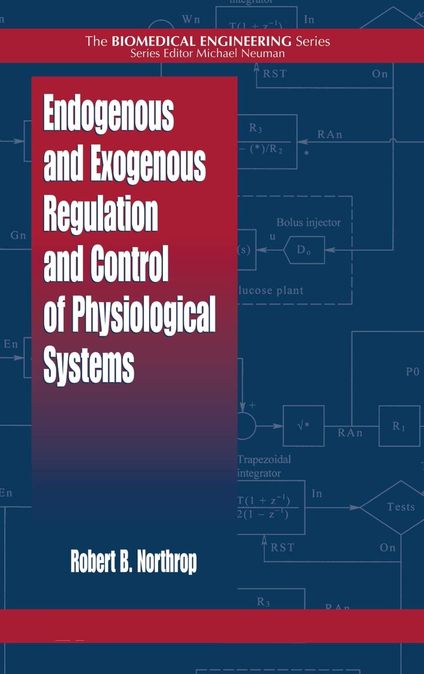 Endogenous And Exogenous Regulation And Control Of Physiological Systems (Biomedical Engineering),Used