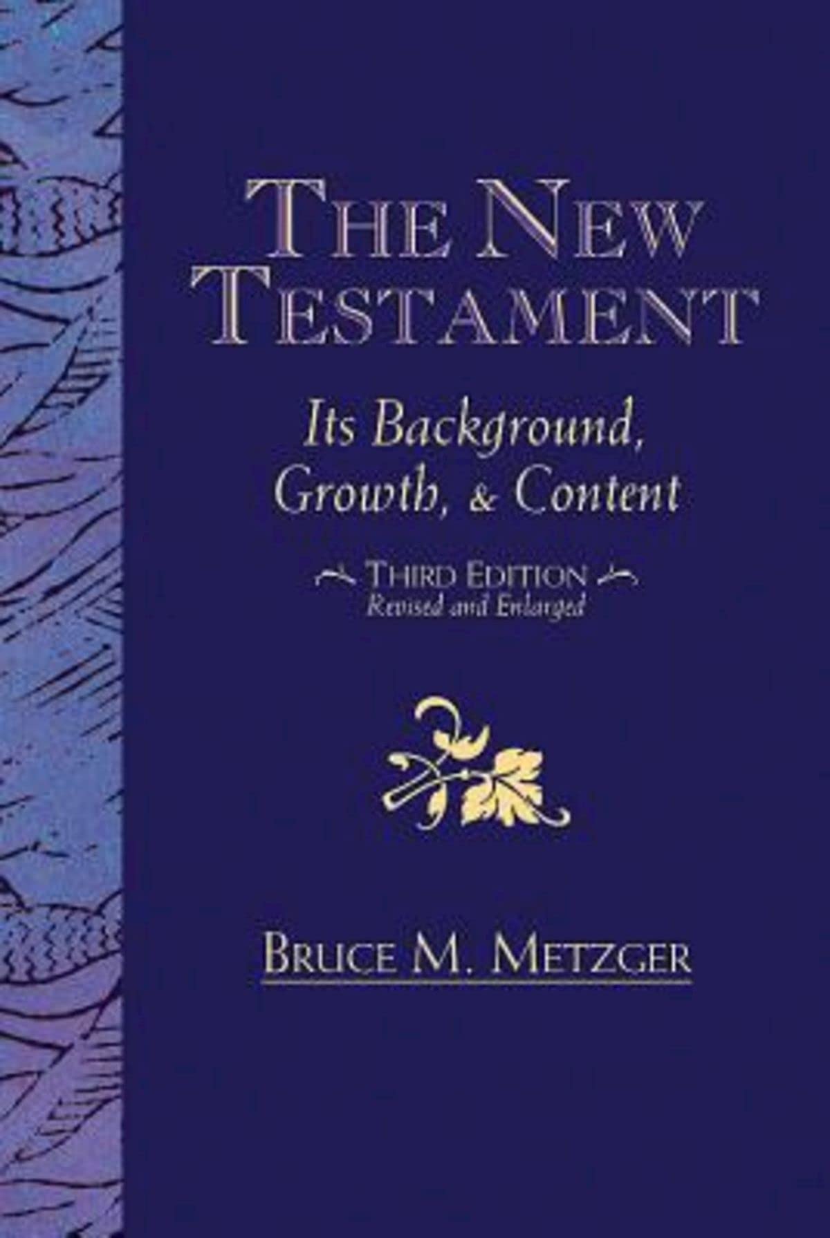 The New Testament: Its Background, Growth, & Content Third Edition,Used