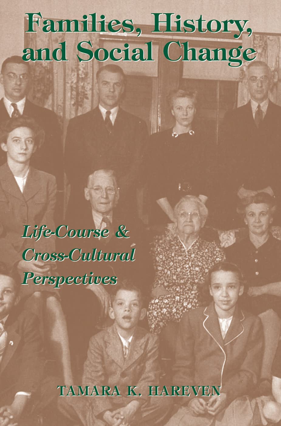 Families, History and Social Change Life Course & CrossCultural Perspectives,New