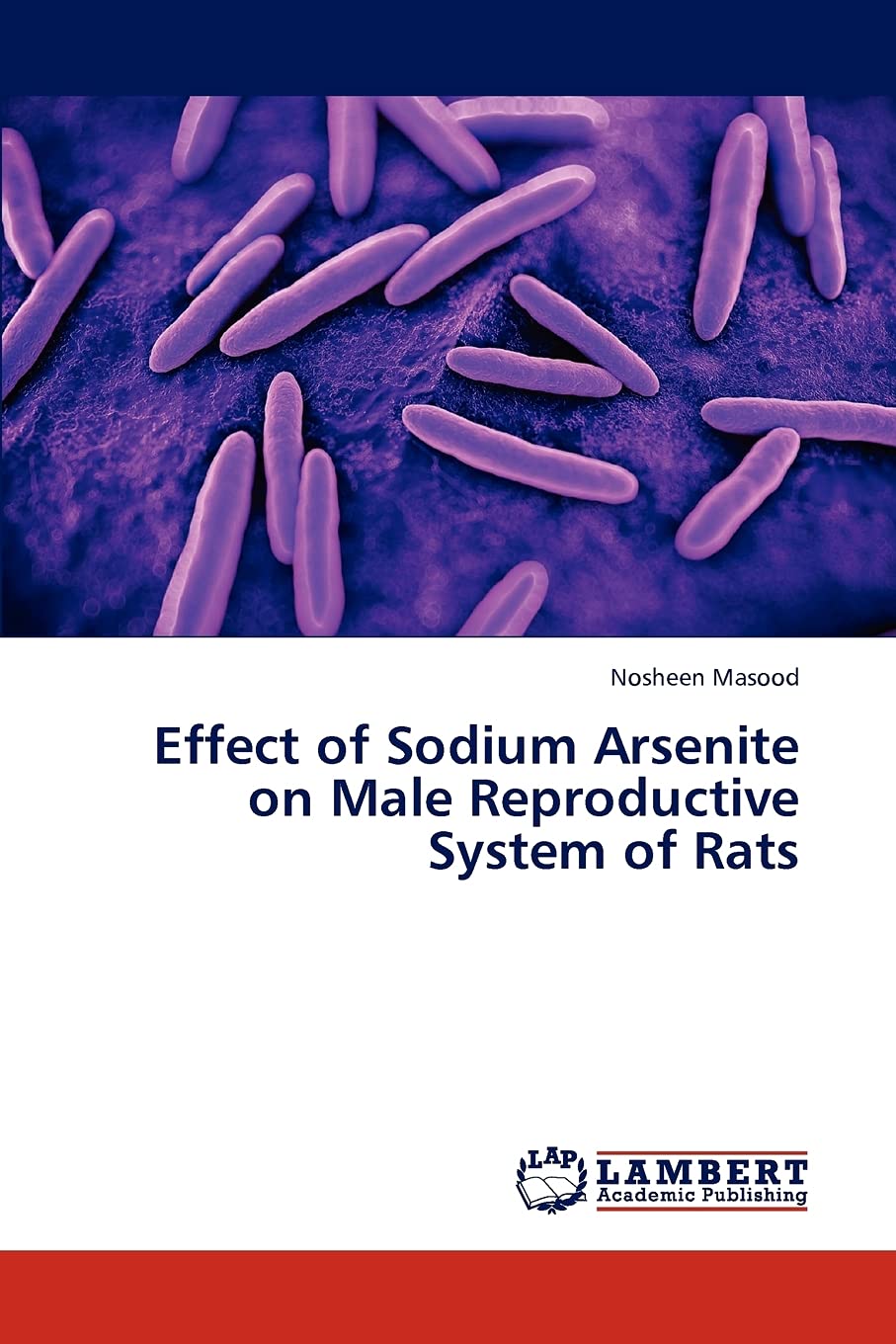 Effect of Sodium Arsenite on Male Reproductive System of Rats,Used