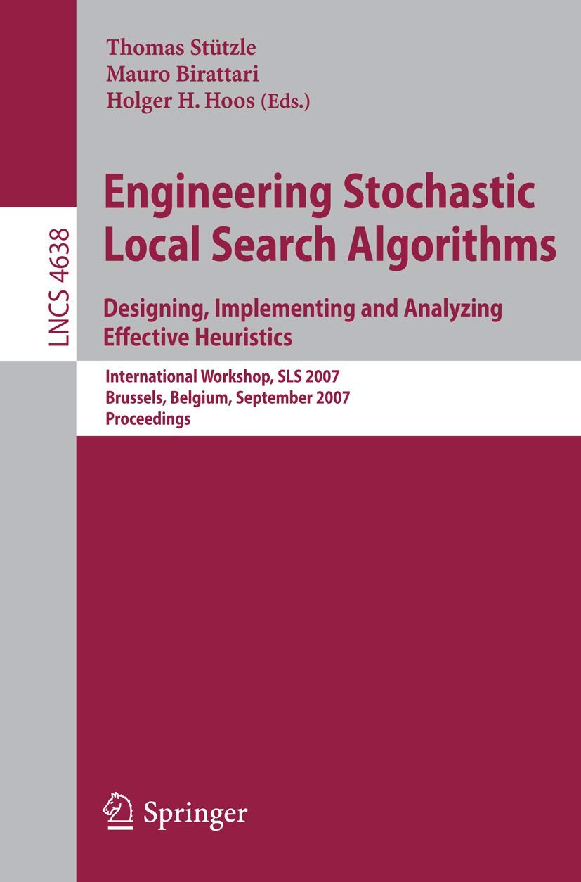 Engineering Stochastic Local Search Algorithms. Designing, Implementing and Analyzing Effective Heuristics: International Worksh,Used