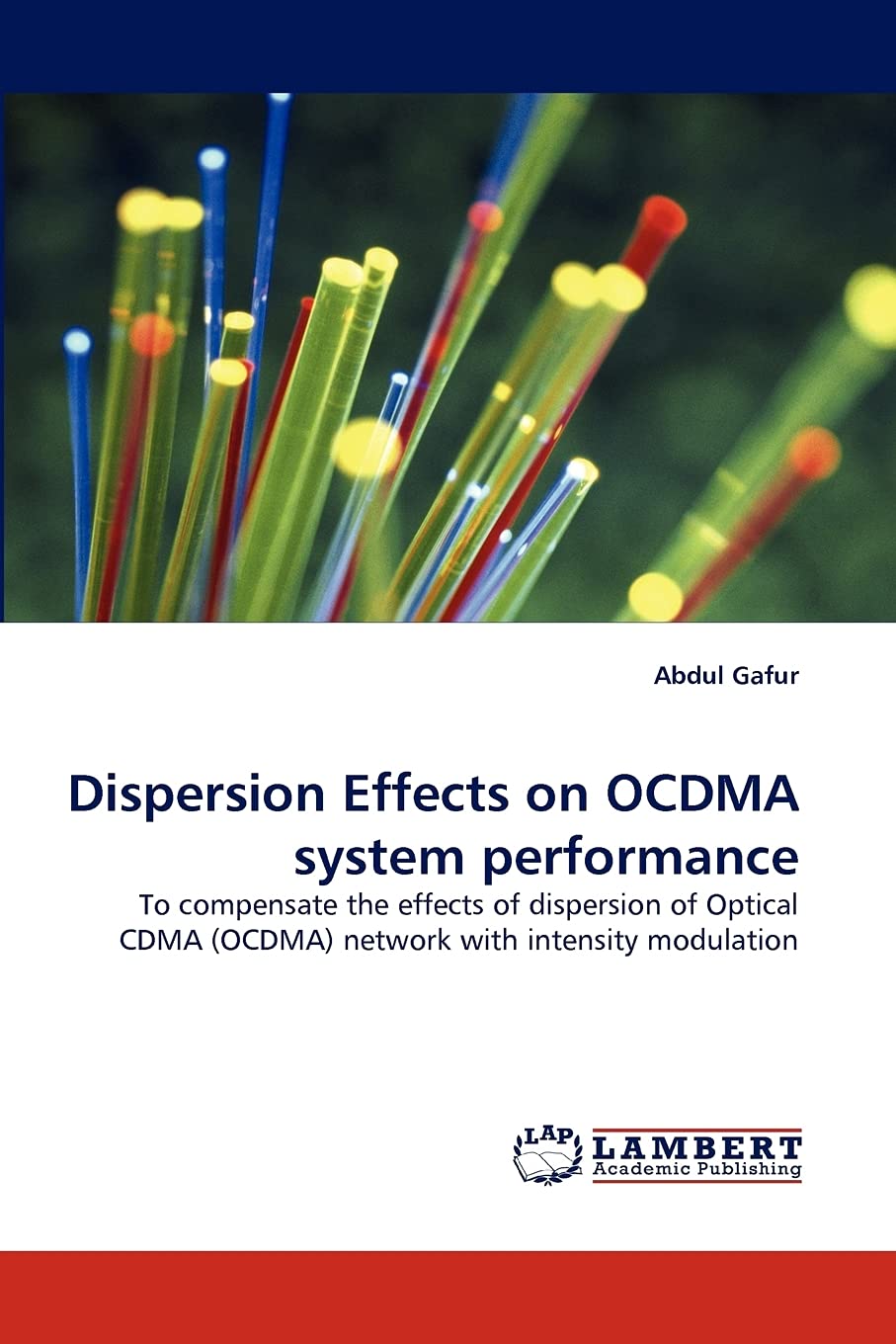 Dispersion Effects on OCDMA system performance: To compensate the effects of dispersion of Optical CDMA (OCDMA) network with int,Used
