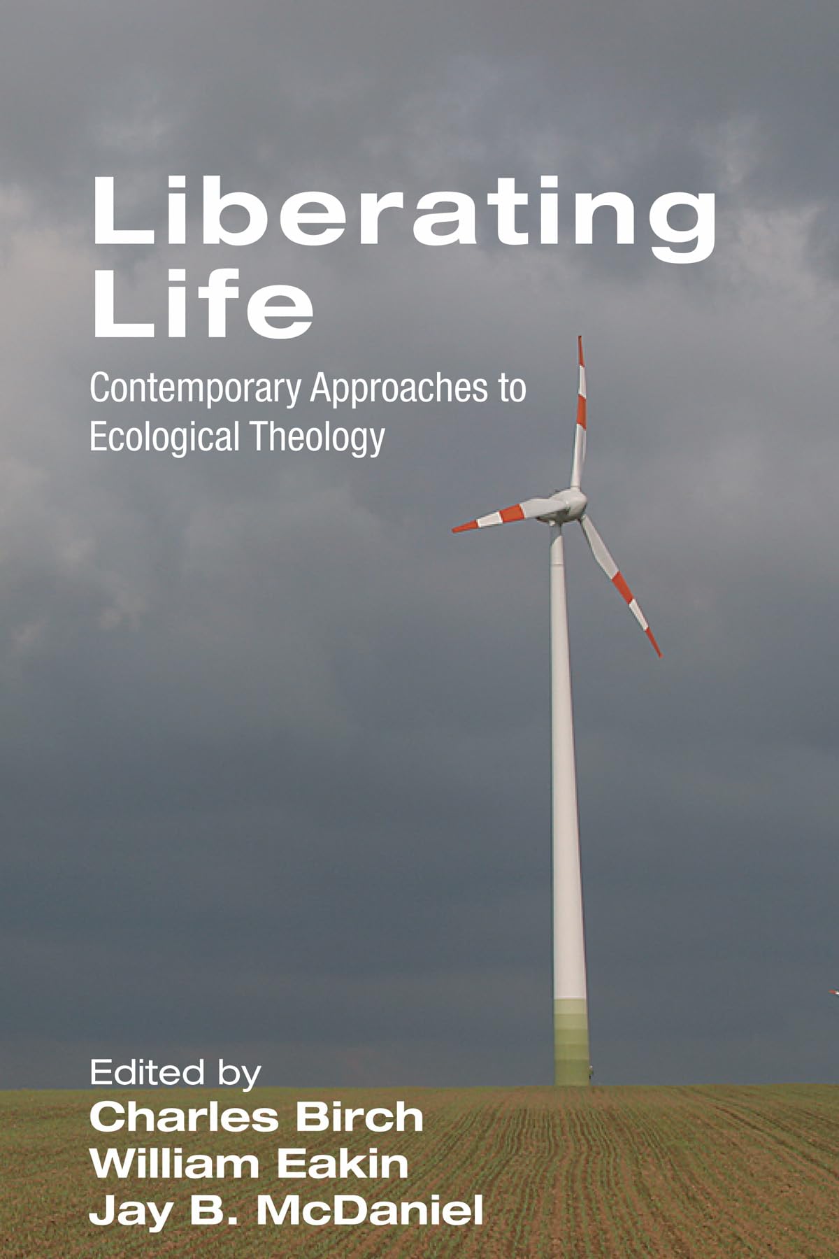 Liberating Life: Contemporary Approaches to Ecological Theology,Used