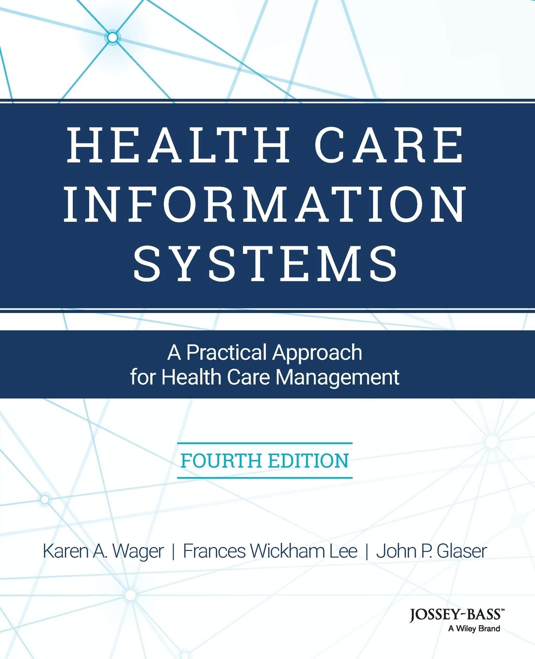Health Care Information Systems: A Practical Approach for Health Care Management,New