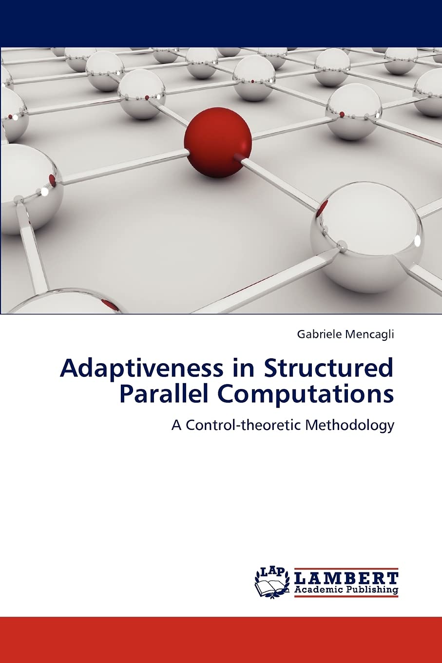 Adaptiveness in Structured Parallel Computations: A Controltheoretic Methodology,Used