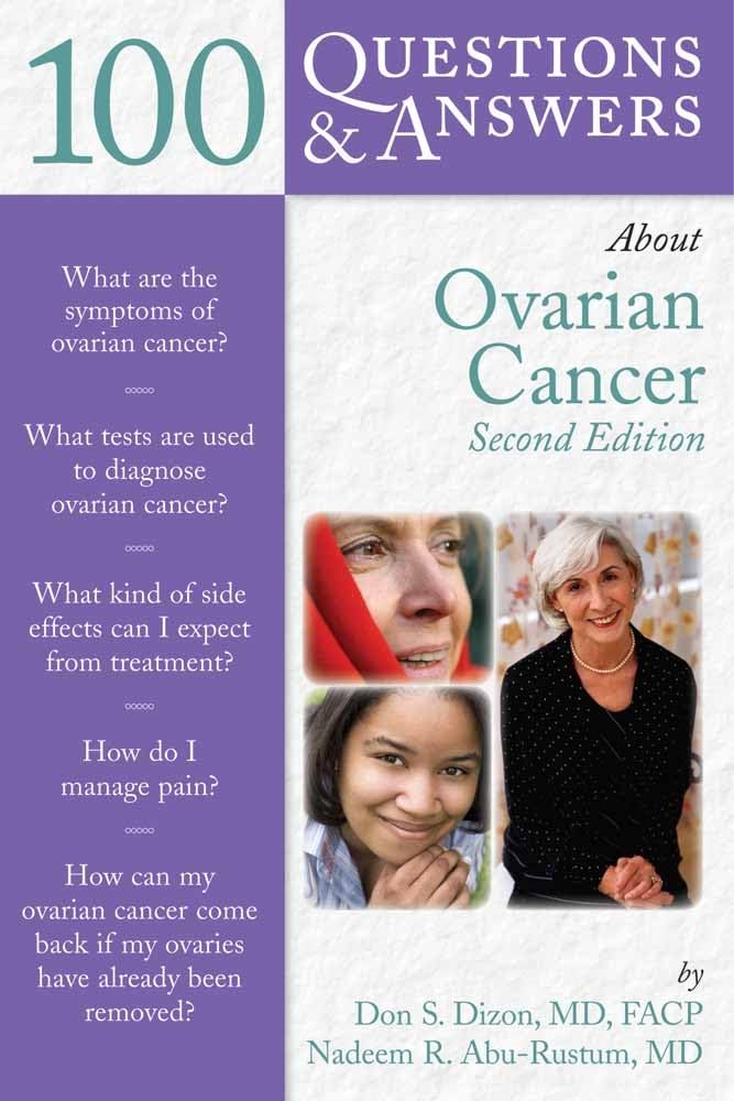100 Questions & Answers About Ovarian Cancer, Second Edition,New
