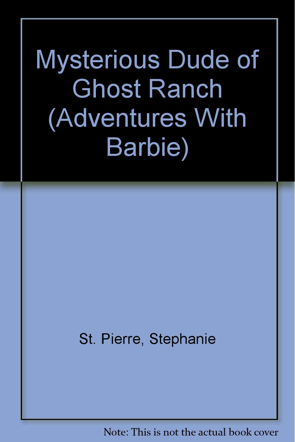 Mysterious Dude of Ghost Ranch (Adventures With Barbie),Used