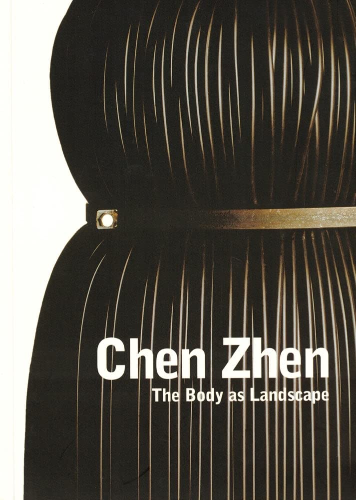 Chen Zhen: The Body as a Landscape,Used
