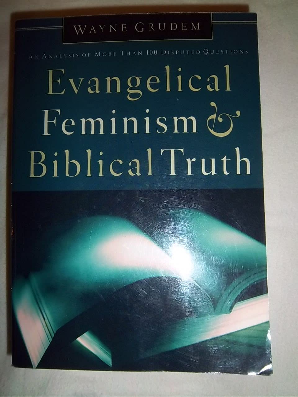 Evangelical Feminism And Biblical Truth: An Analysis Of More Than 100 Disputed Questions,Used