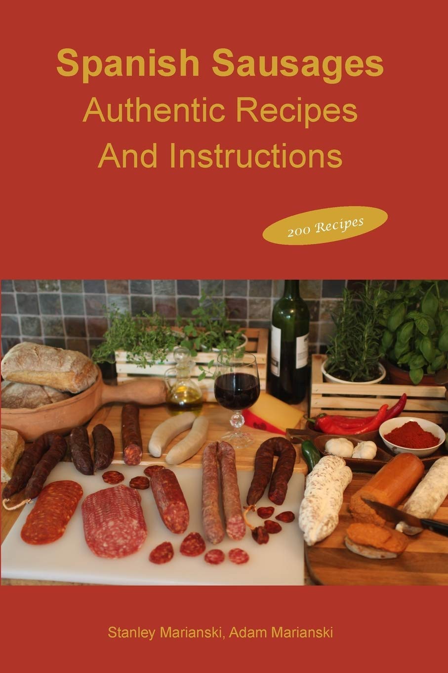 Spanish Sausages Authentic Recipes And Instructions,Used
