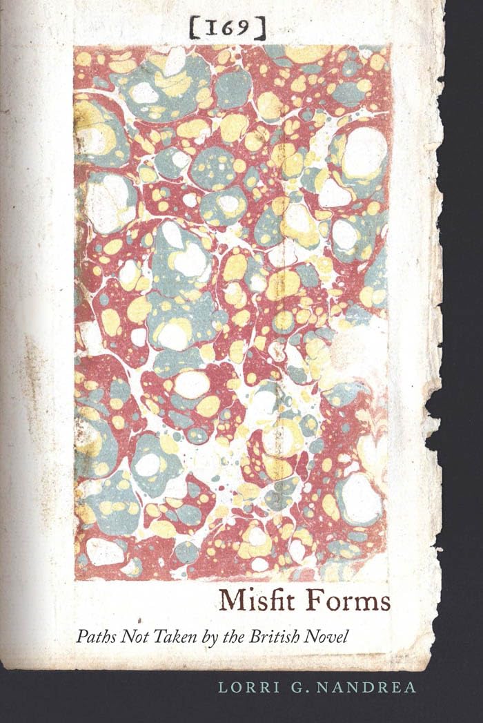 Misfit Forms: Paths Not Taken by the British Novel,Used