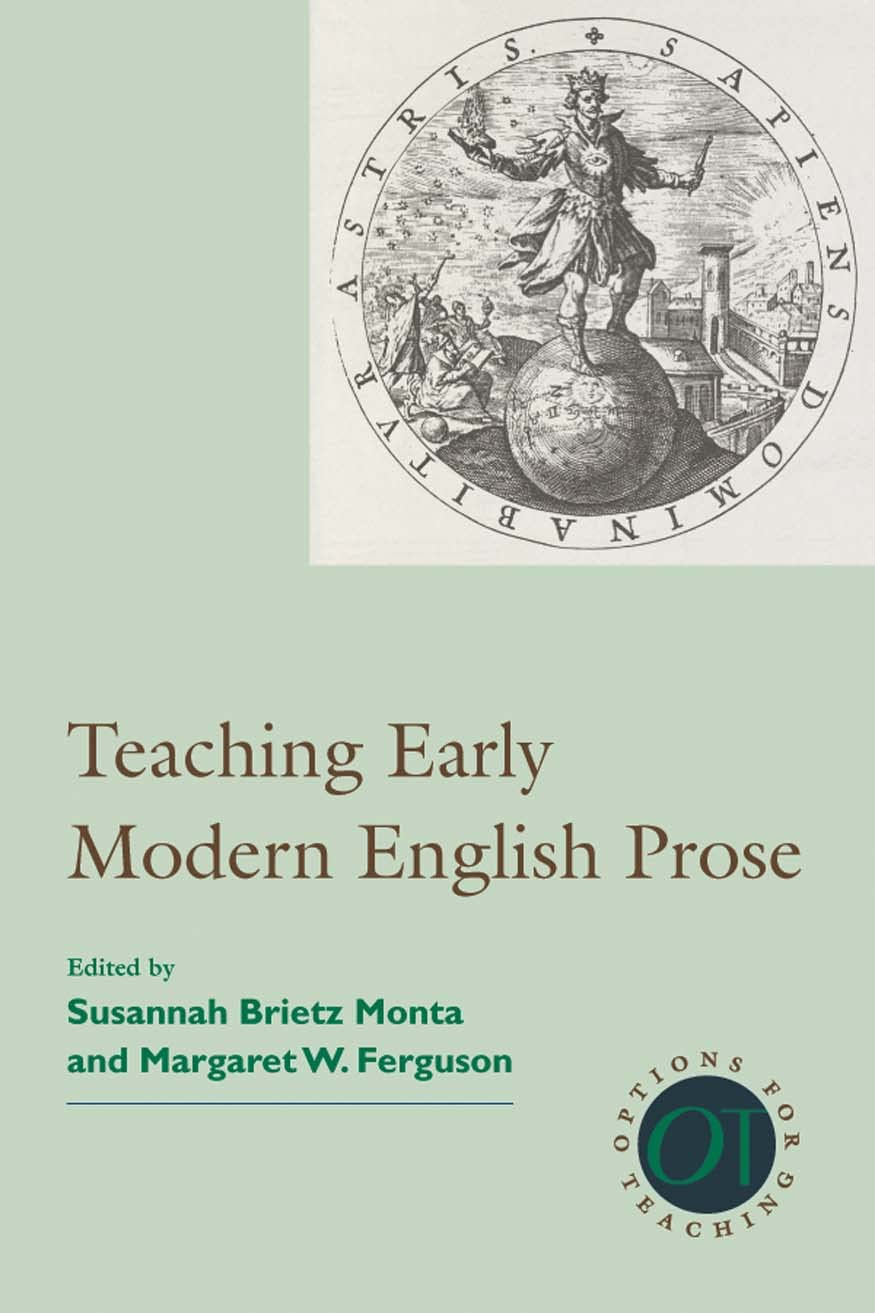 Teaching Early Modern English Prose (Options For Teaching),New