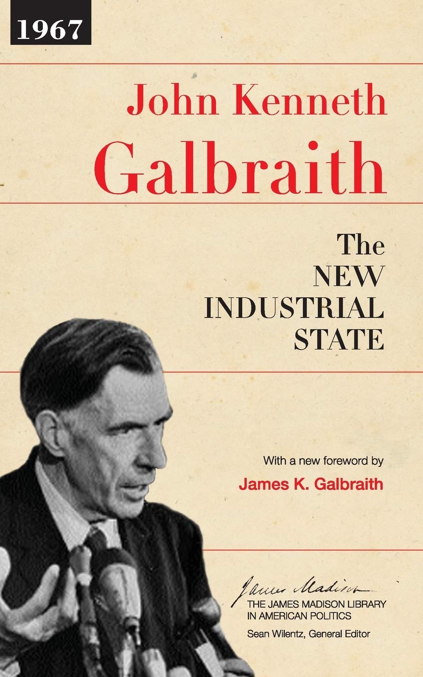 The New Industrial State (The James Madison Library In American Politics),New