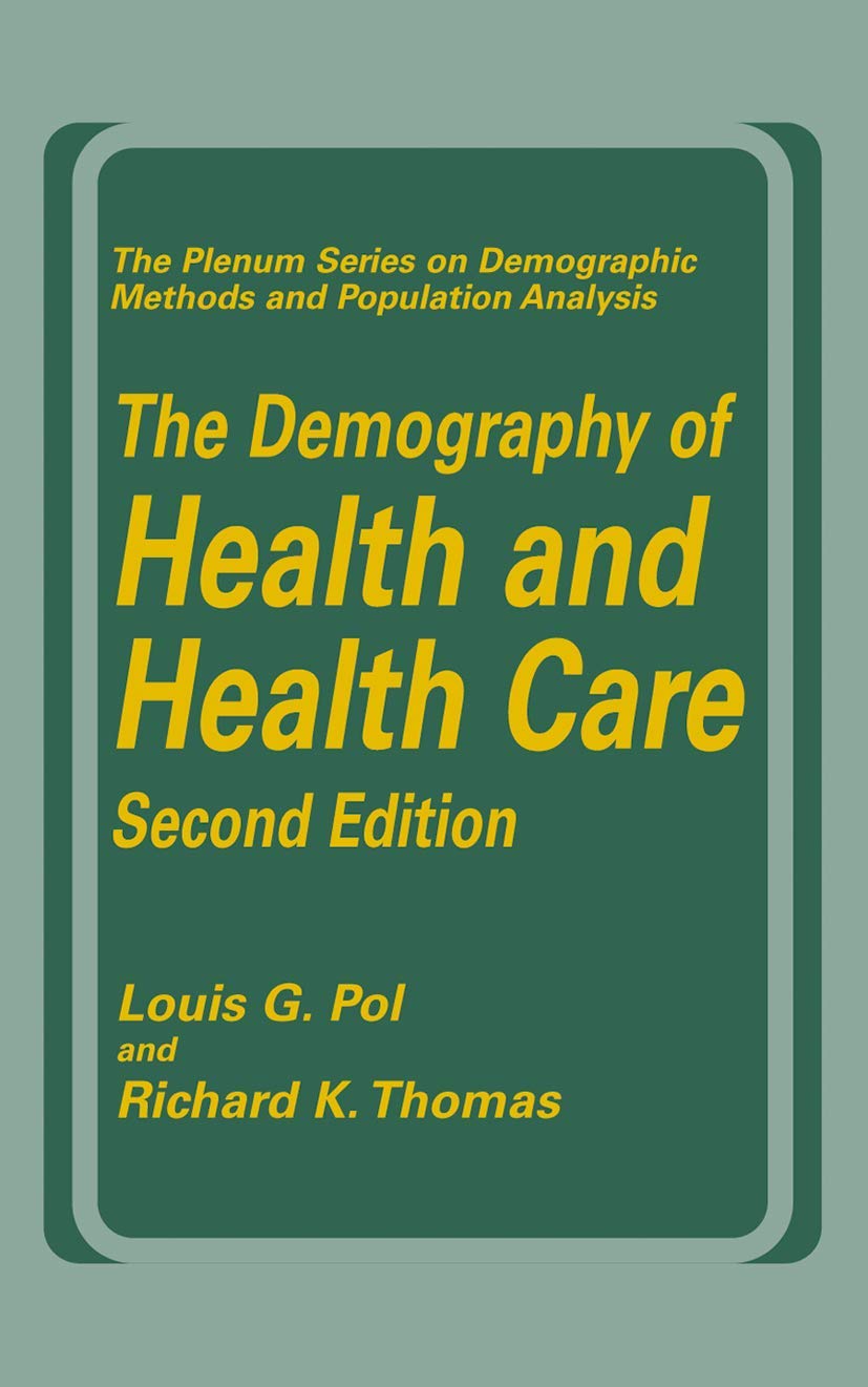 The Demography of Health and Health Care (second edition) (The Springer Series on Demographic Methods and Population Analysis),New