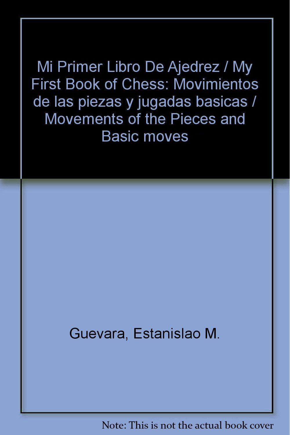 Mi Primer Libro De Ajedrez / My First Book of Chess: Movimientos de las piezas y jugadas basicas / Movements of the Pieces and B,Used