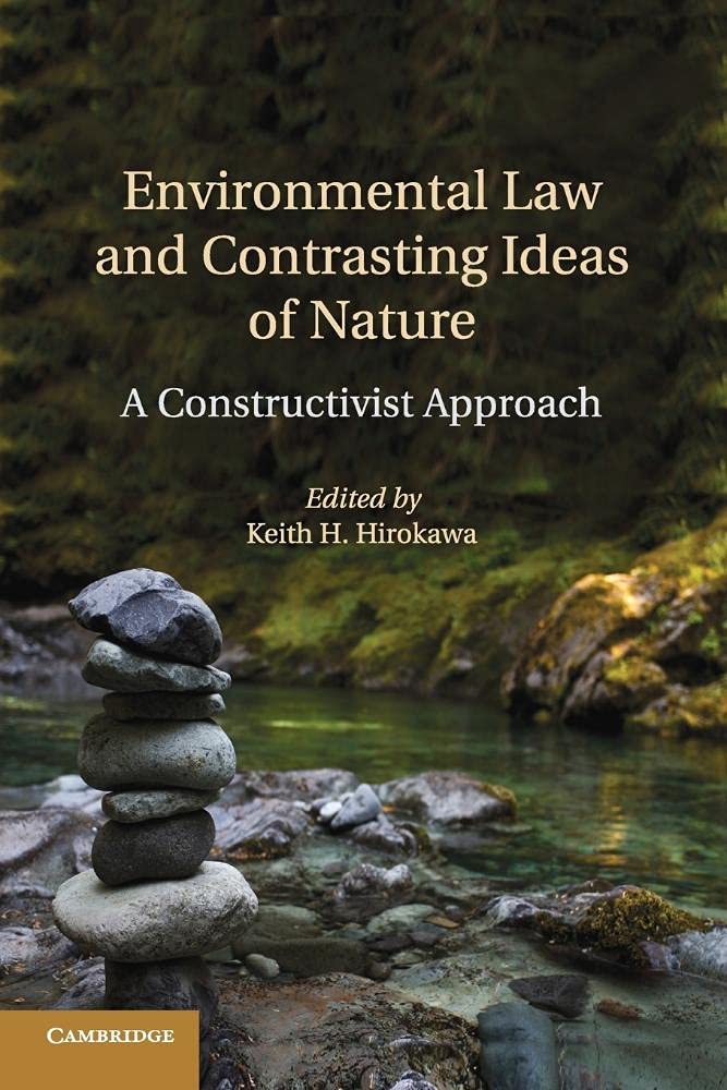 Environmental Law and Contrasting Ideas of Nature: A Constructivist Approach,Used