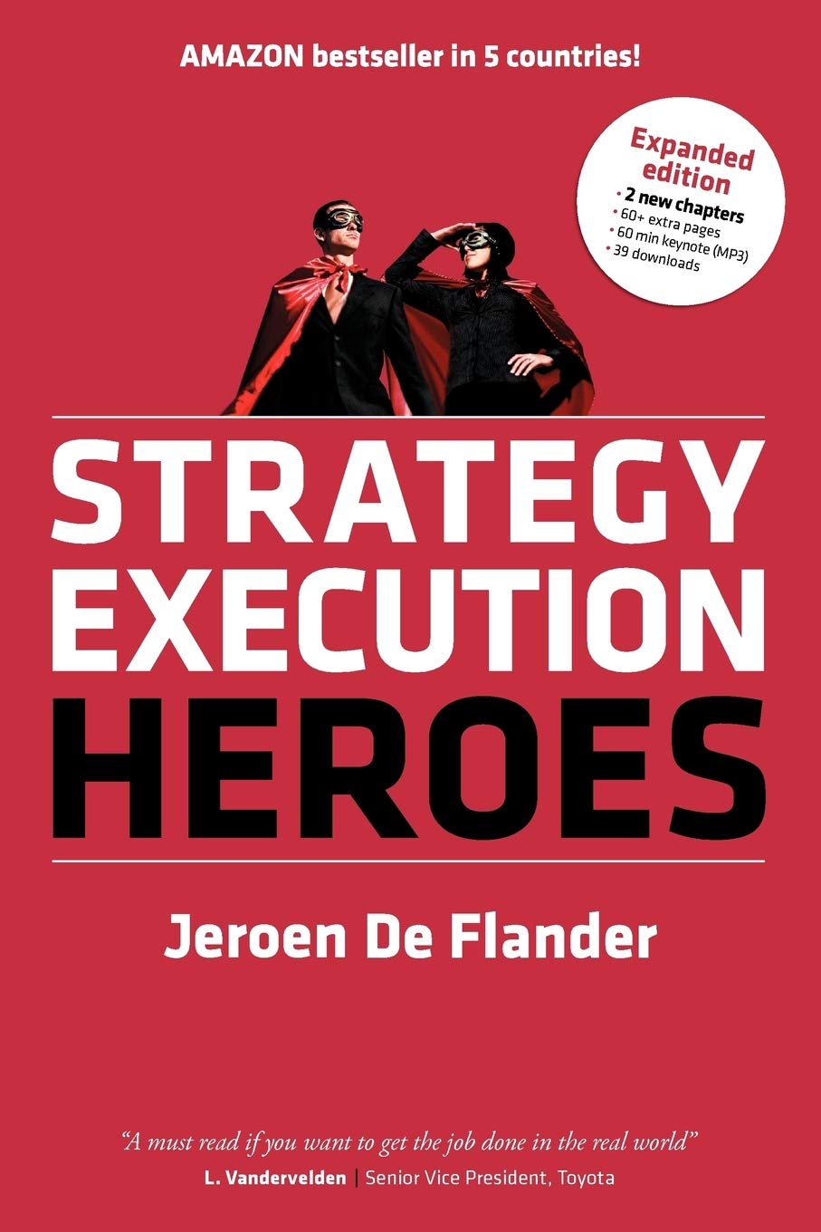 Strategy Execution Heroes: Business Strategy Implementation and Strategic Management Demystified (Expanded Edition),Used