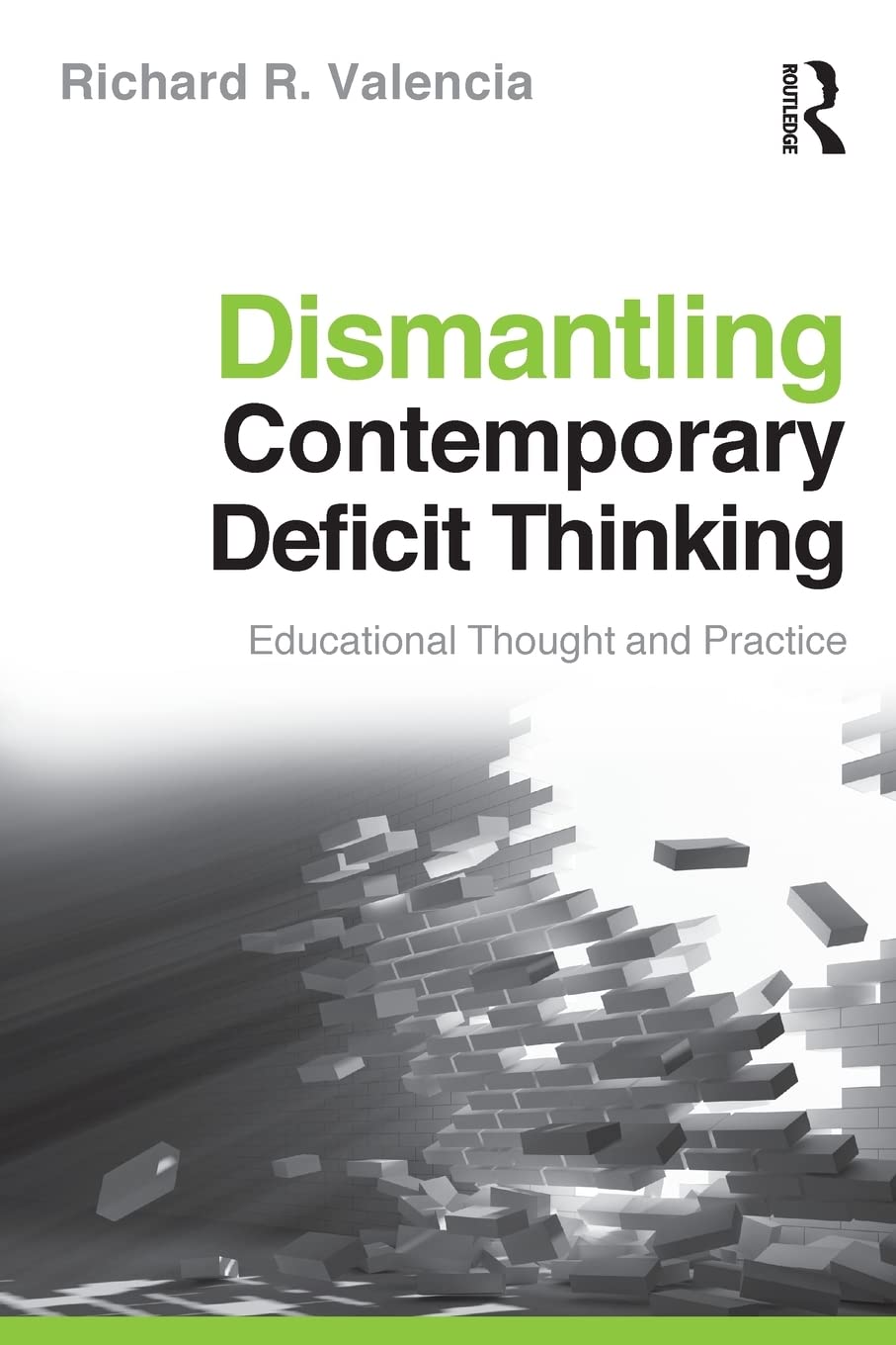 Dismantling Contemporary Deficit Thinking (The Critical Educator),Used