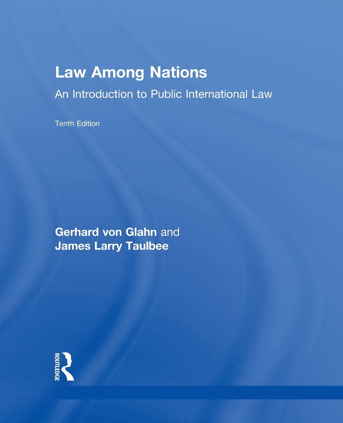 Law Among Nations: An Introduction to Public International Law (10th Edition),Used