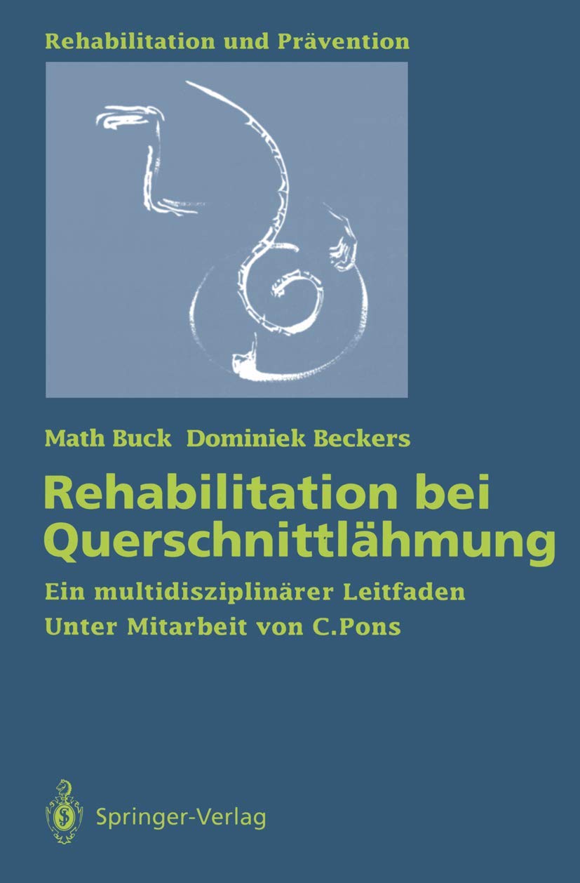 Rehabilitation Bei Querschnittlhmung: Ein Multidisziplinrer Leitfaden (Rehabilitation Und Prvention, 26) (German Edition),Used