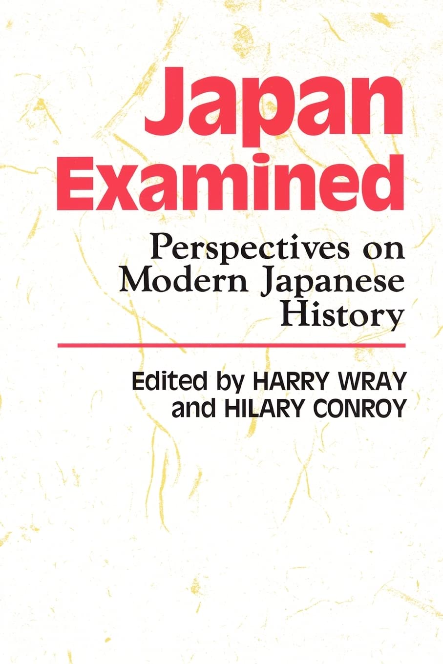 Japan Examined: Perspectives On Modern Japanese History,New