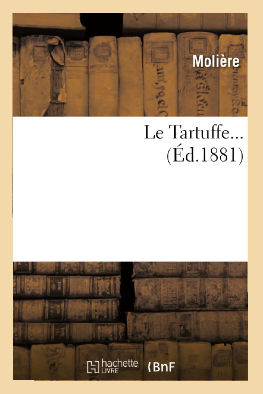 Le Tartuffe (D.1881) (Litterature) (French Edition),New
