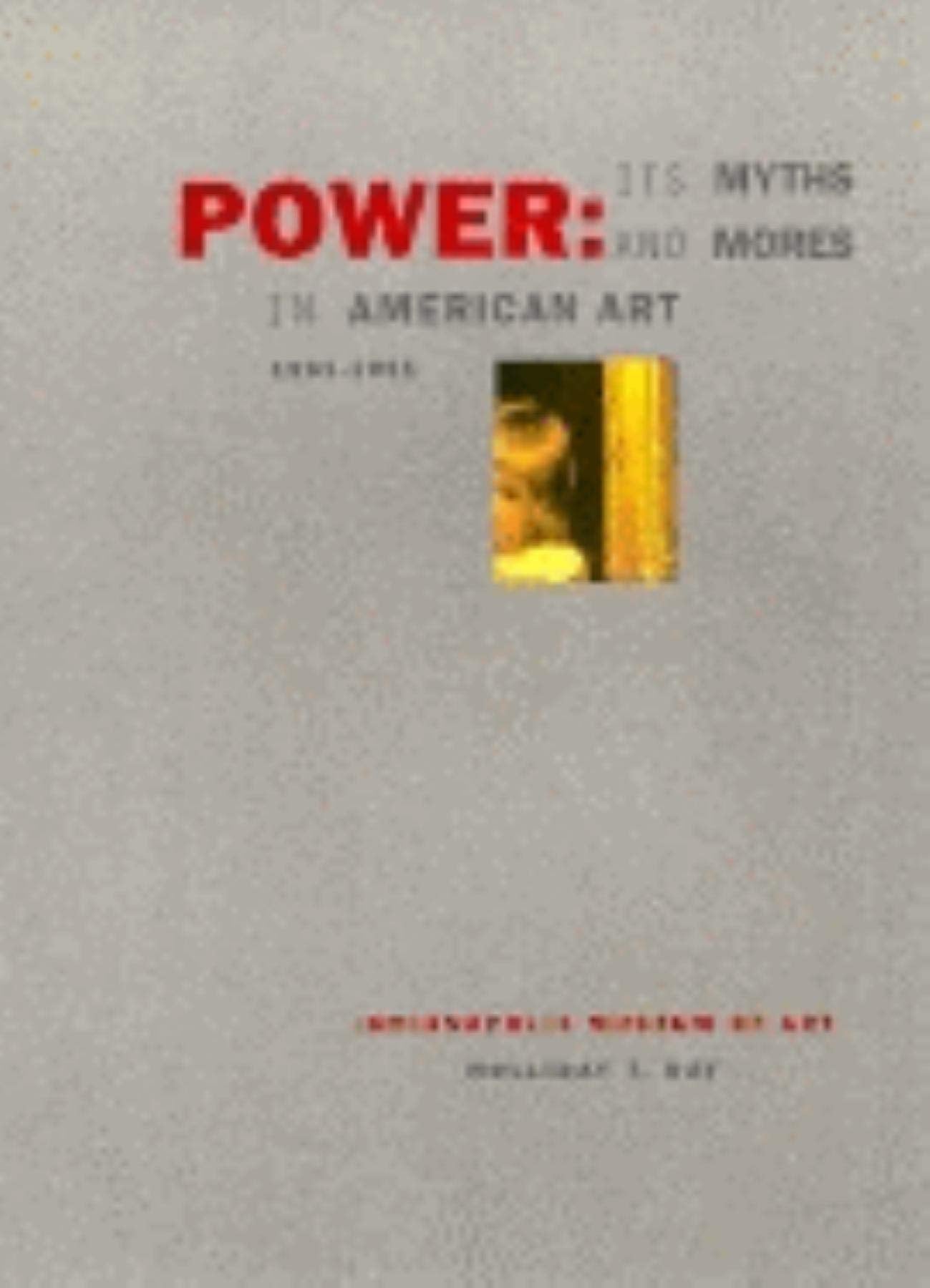 Power: Its Myths And Mores In American Art 19611991,Used