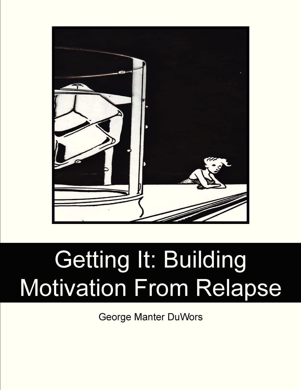 Getting It: Building Motivation From Relapse,Used