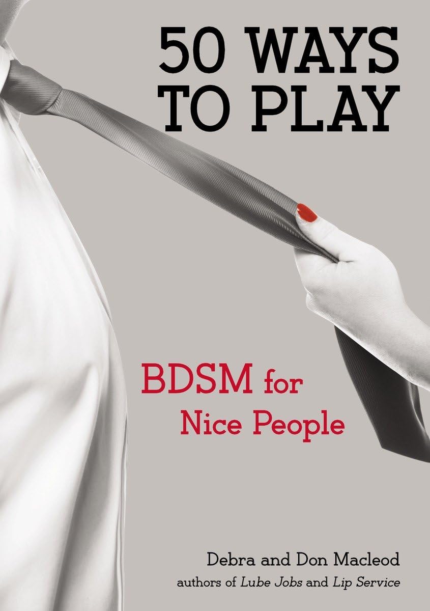 50 Ways to Play: BDSM for Nice People,Used