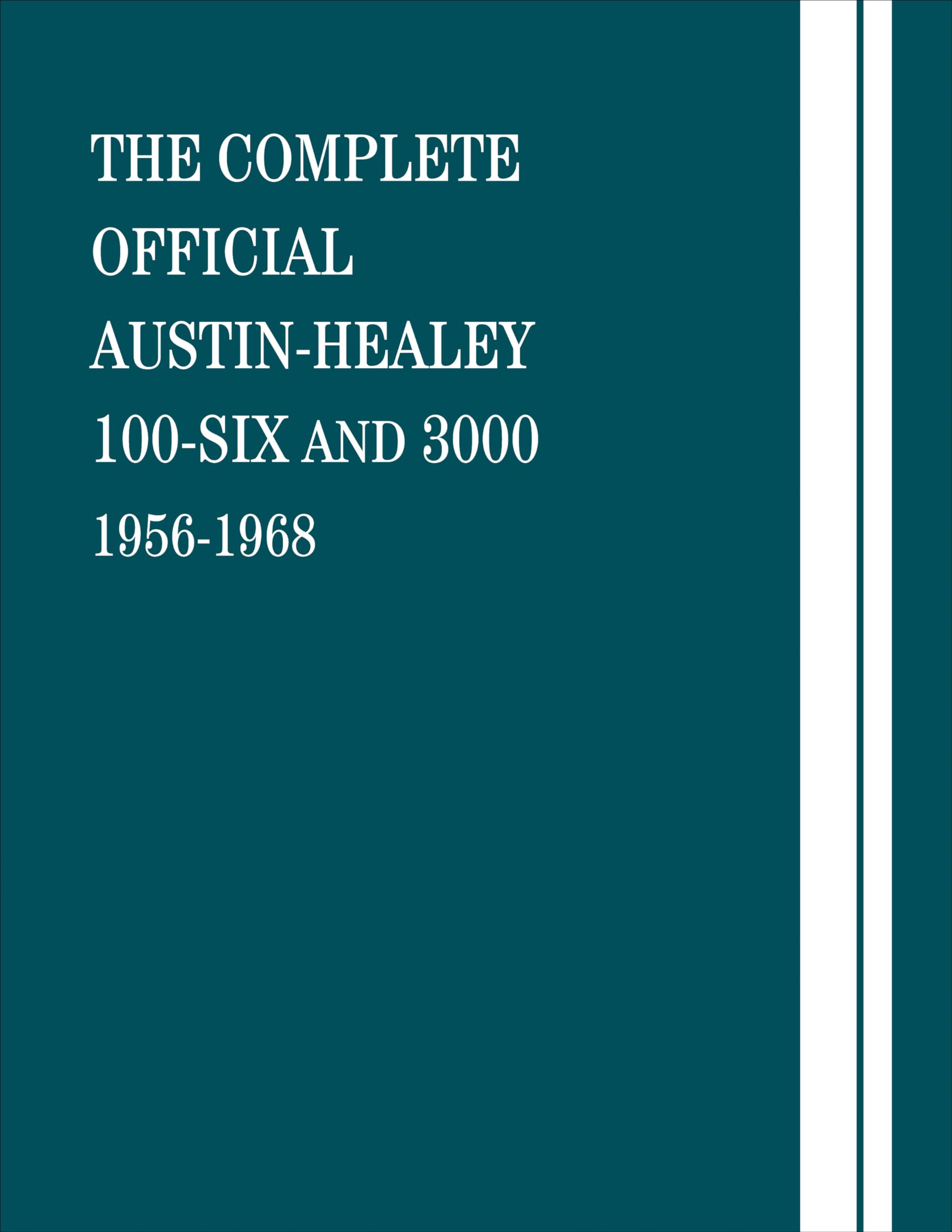 The Complete Official AustinHealey 100Six and 3000: 19561968,Used