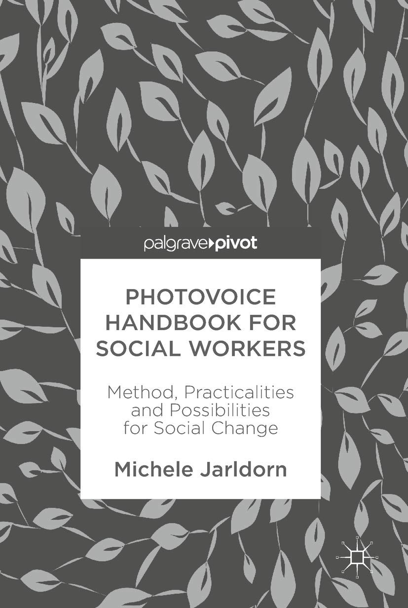 Photovoice Handbook for Social Workers: Method, Practicalities and Possibilities for Social Change,Used