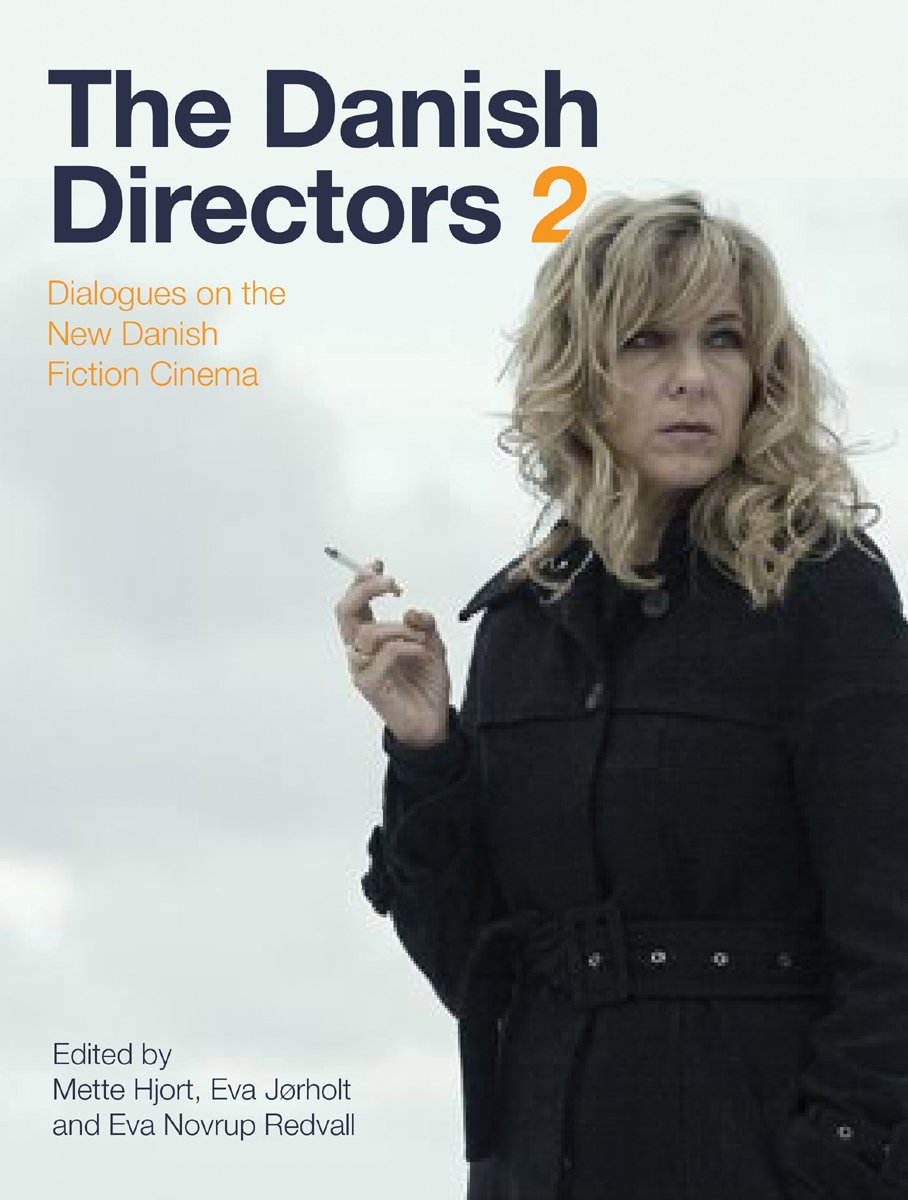 The Danish Directors 2: Dialogues On The New Danish Fiction Cinema