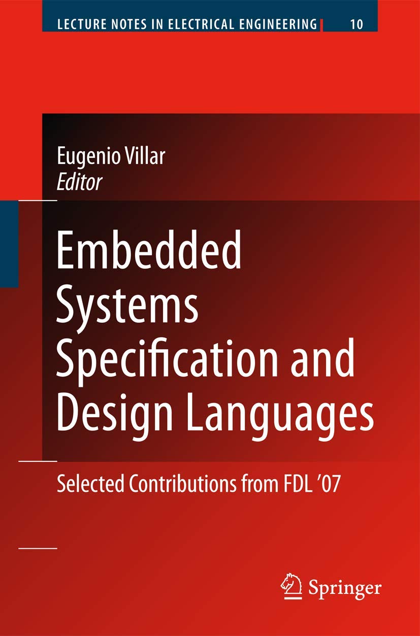 Embedded Systems Specification and Design Languages: Selected Contributions from FDL07 (Lecture Notes in Electrical Engineering,,Used