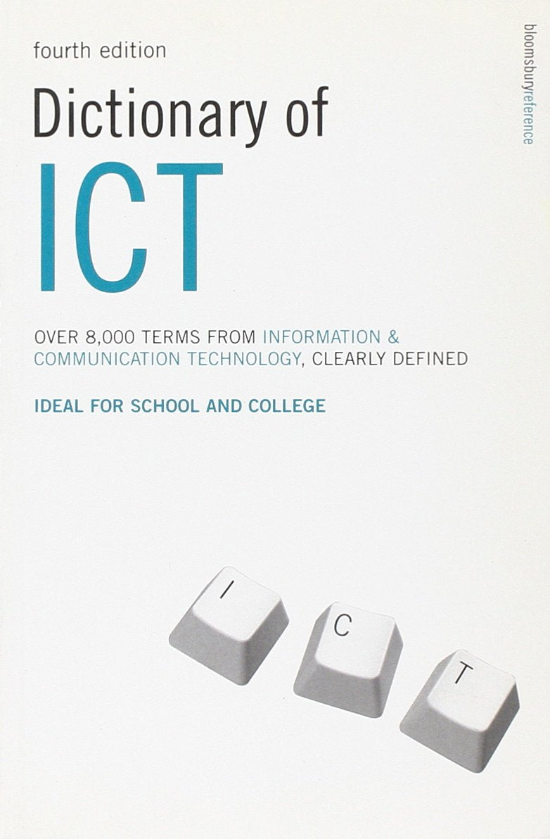 Dictionary Of Ict: Information And Communication Technology,New