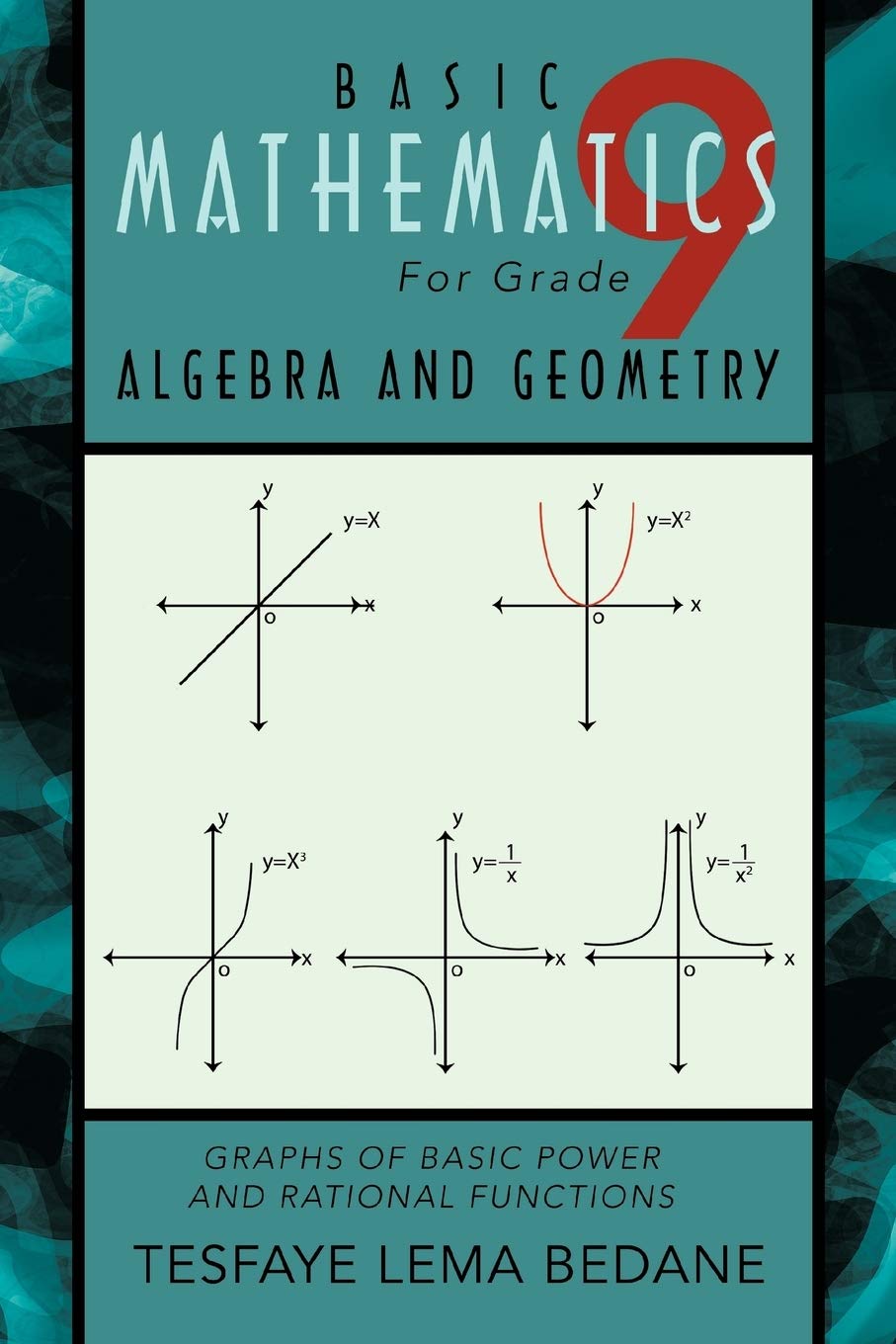 Basic Mathematics For Grade 9 Algebra and Geometry: Graphs of Basic Power and Rational Functions,Used