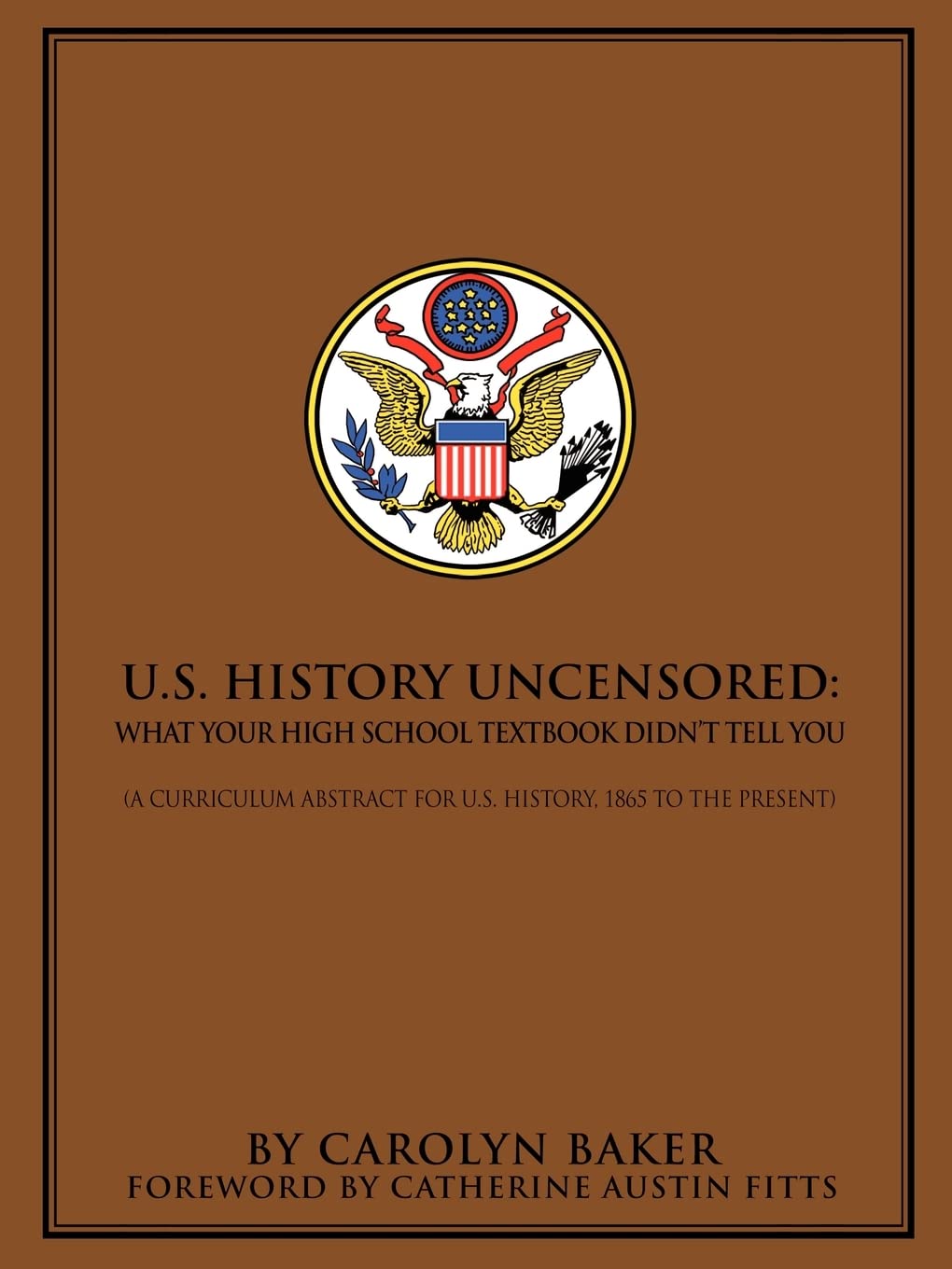 U.S. History Uncensored: What Your High School Textbook Didnt Tell You,New