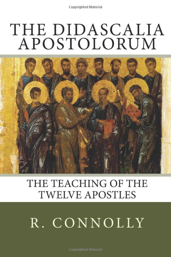 The Didascalia Apostolorum: The Teaching of the Twelve Apostles,Used