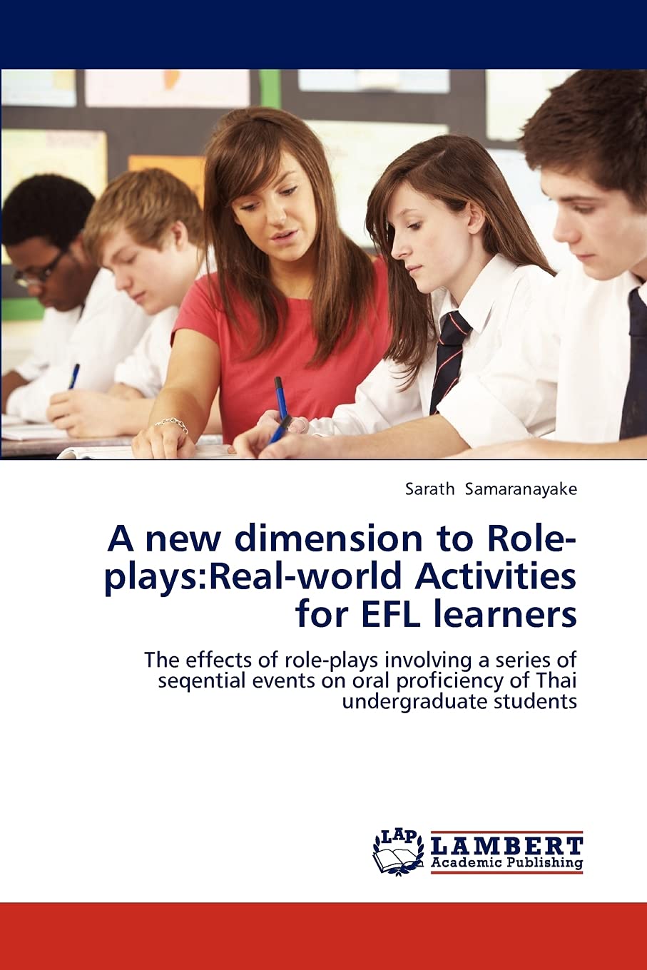 A new dimension to Roleplays:Realworld Activities for EFL learners: The effects of roleplays involving a series of seqential ,Used