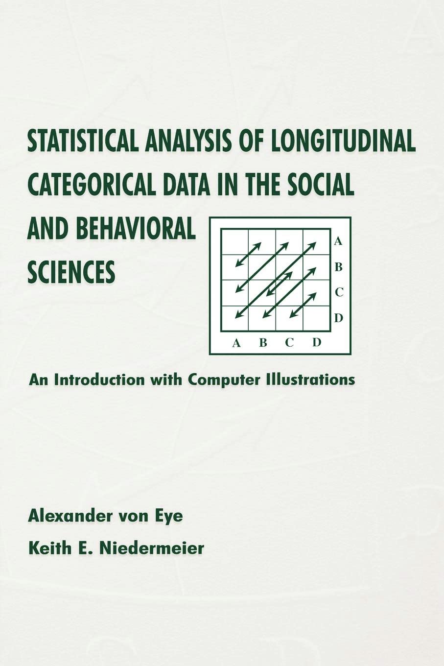 Statistical Analysis Of Longitudinal Categorical Data In The Social And Behavioral Sciences: An Introduction With Computer Illus,Used