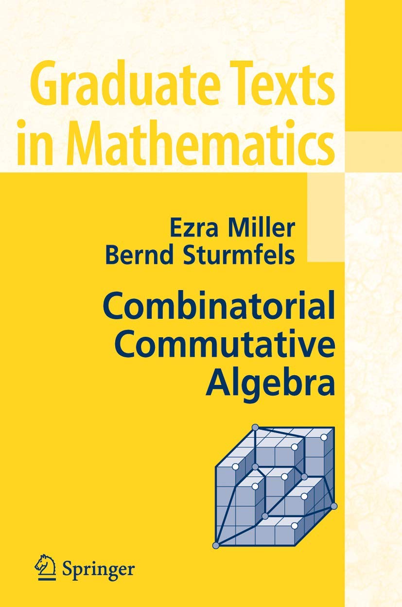 Combinatorial Commutative Algebra (Graduate Texts In Mathematics, 227)
